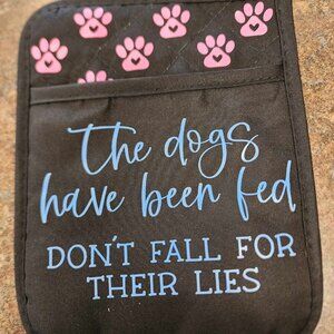 The Dogs Have Been Fed Pot Holder